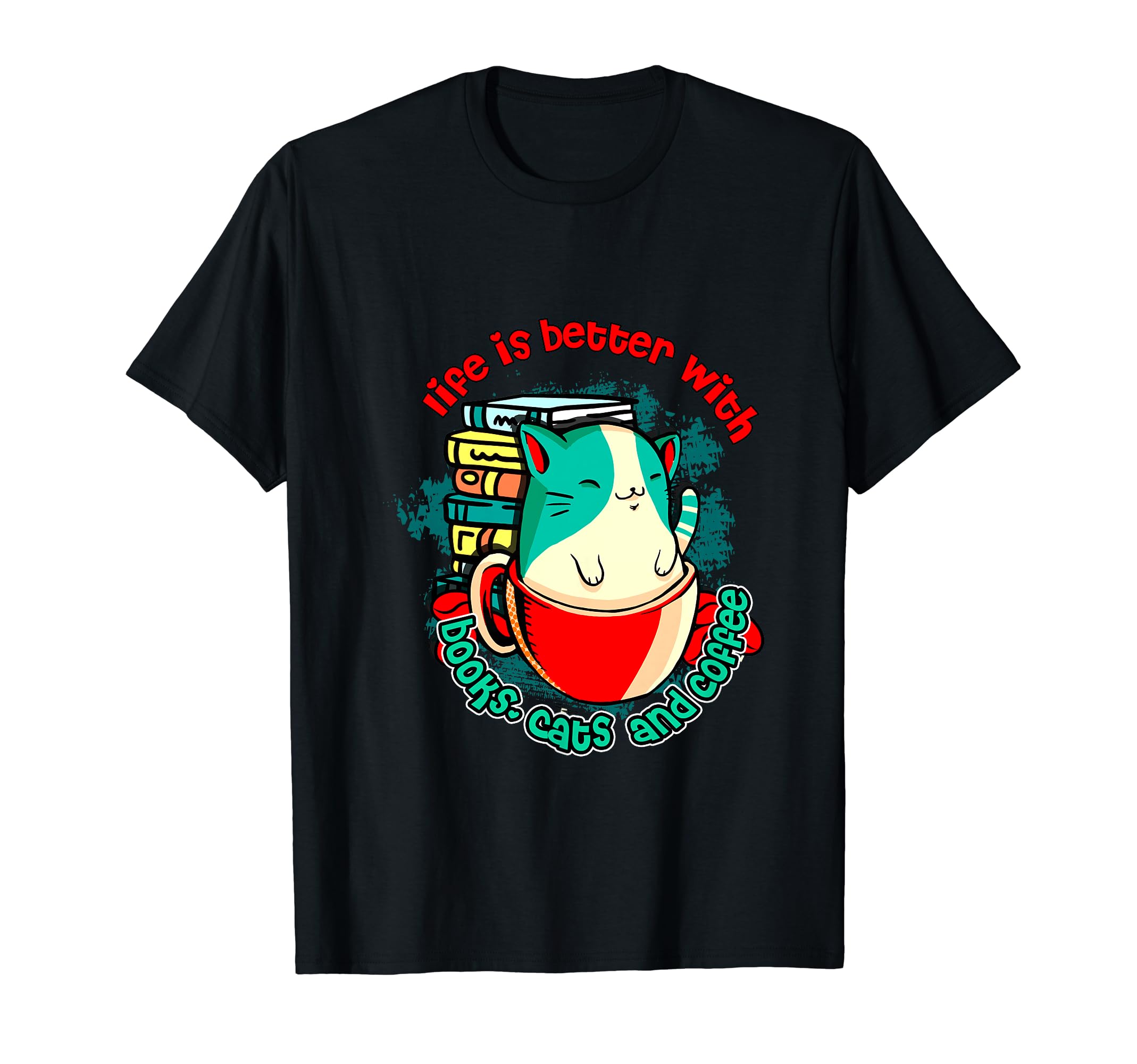 Life Is Better Books Cats And Coffee T-Shirt - Graphic Print Unisex - T-Shirt, Sweatshirt, Hoodie