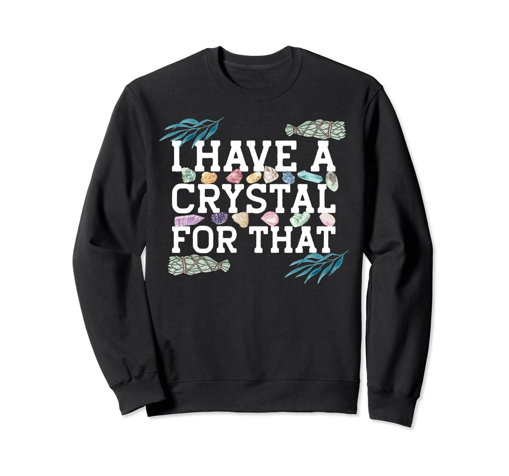 Funny Crystal Lover Witchy Sage Sweatshirt - Minimalist Print for Adults - T-Shirt, Sweatshirt, Hoodie