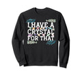 Funny Crystal Lover Witchy Sage Sweatshirt - Minimalist Print for Adults - T-Shirt, Sweatshirt, Hoodie