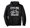 Cycling Is My Therapy Bike Riding Hoodie - Fun Novelty Design Men Women - T-Shirt, Sweatshirt, Hoodie