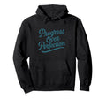 Progress Over Perfection Inspirational Hoodie - Trendy Graphic for Adults - T-Shirt, Sweatshirt, Hoodie