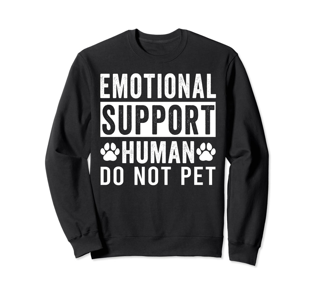 Emotional Support Human Do Not Pet Sweatshirt - Minimalist Print for Adults - T-Shirt, Sweatshirt, Hoodie