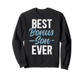 Best Bonus Son Ever Step Son Sweatshirt - Custom Art Print Unisex - T-Shirt, Sweatshirt, Hoodie
