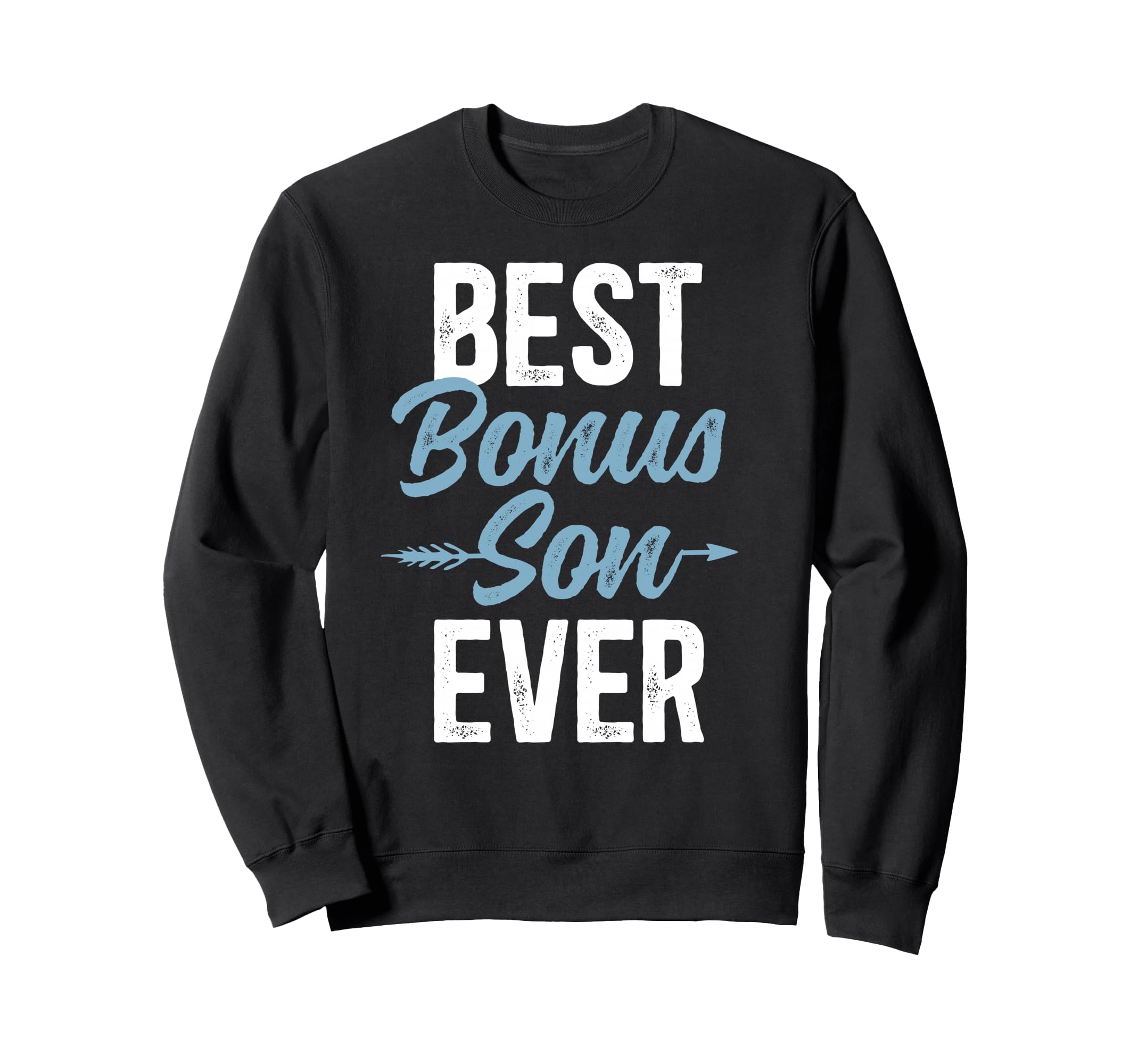 Best Bonus Son Ever Step Son Sweatshirt - Custom Art Print Unisex - T-Shirt, Sweatshirt, Hoodie