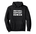 Emotional Support Human Hoodie - Novelty Apparel Unisex - T-Shirt, Sweatshirt, Hoodie