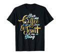 Christian Give Me Coffee To Get T-Shirt - Streetwear Style Men Women - T-Shirt, Sweatshirt, Hoodie