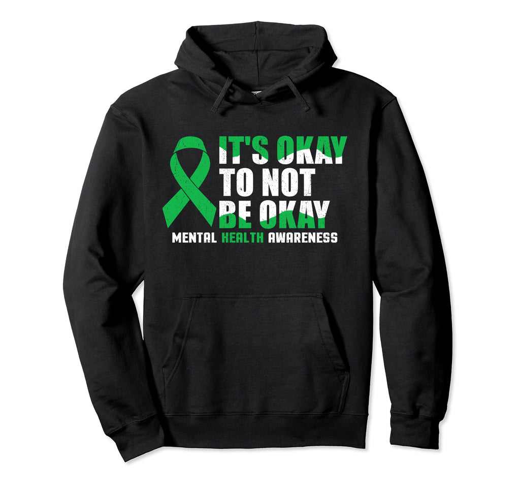 Its Okay To Not Be Okay Mental Hoodie - Fun Novelty Design for Adults - T-Shirt, Sweatshirt, Hoodie