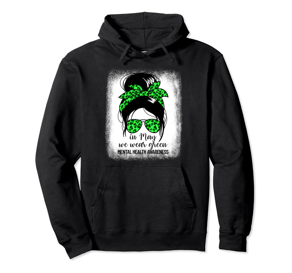 May We Wear Green Womens Mental Hoodie - Casual Everyday Wear Unisex - T-Shirt, Sweatshirt, Hoodie