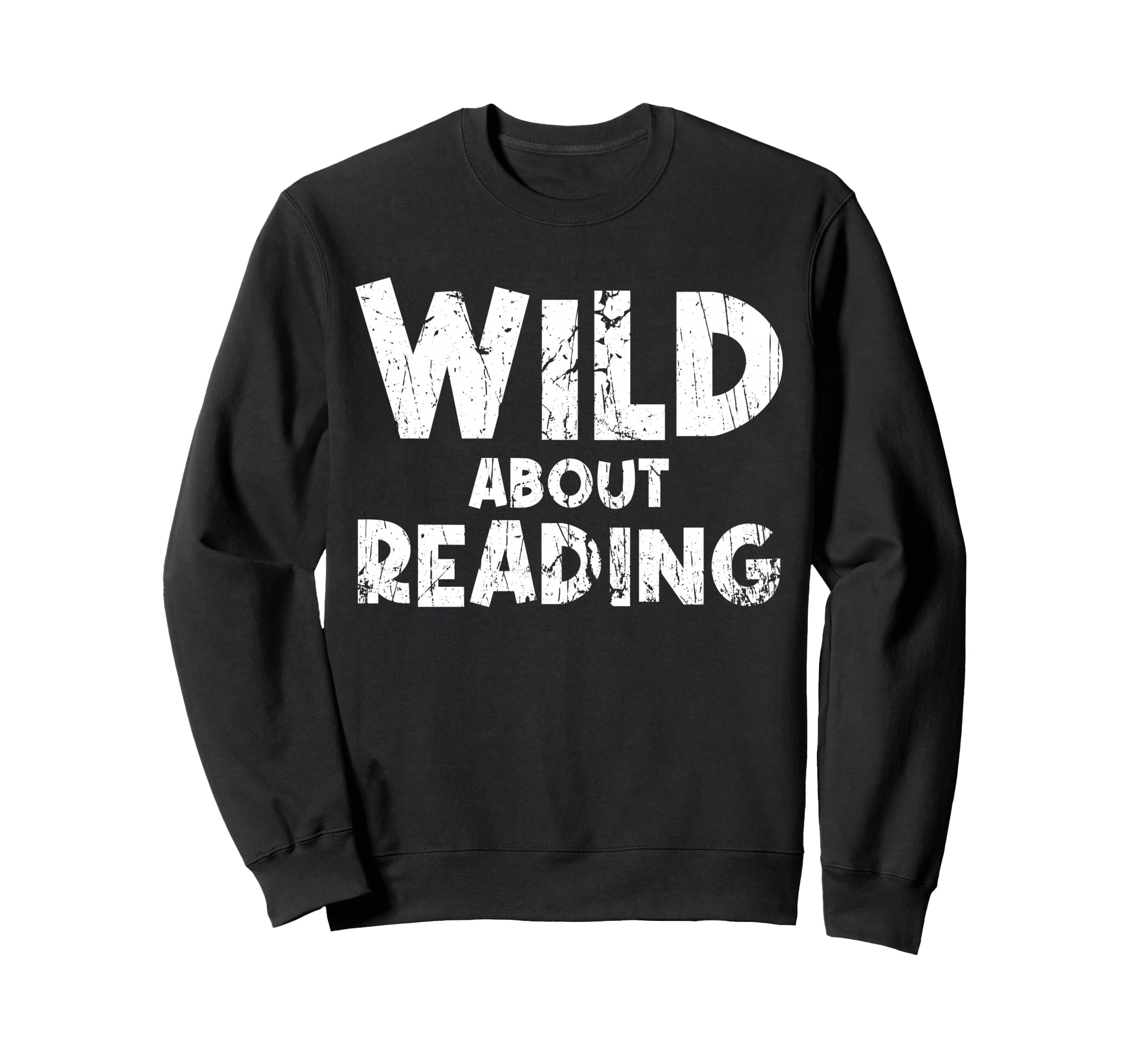 Wild About Reading Book Lover Library Sweatshirt - Unique Graphic Men Women - T-Shirt, Sweatshirt, Hoodie