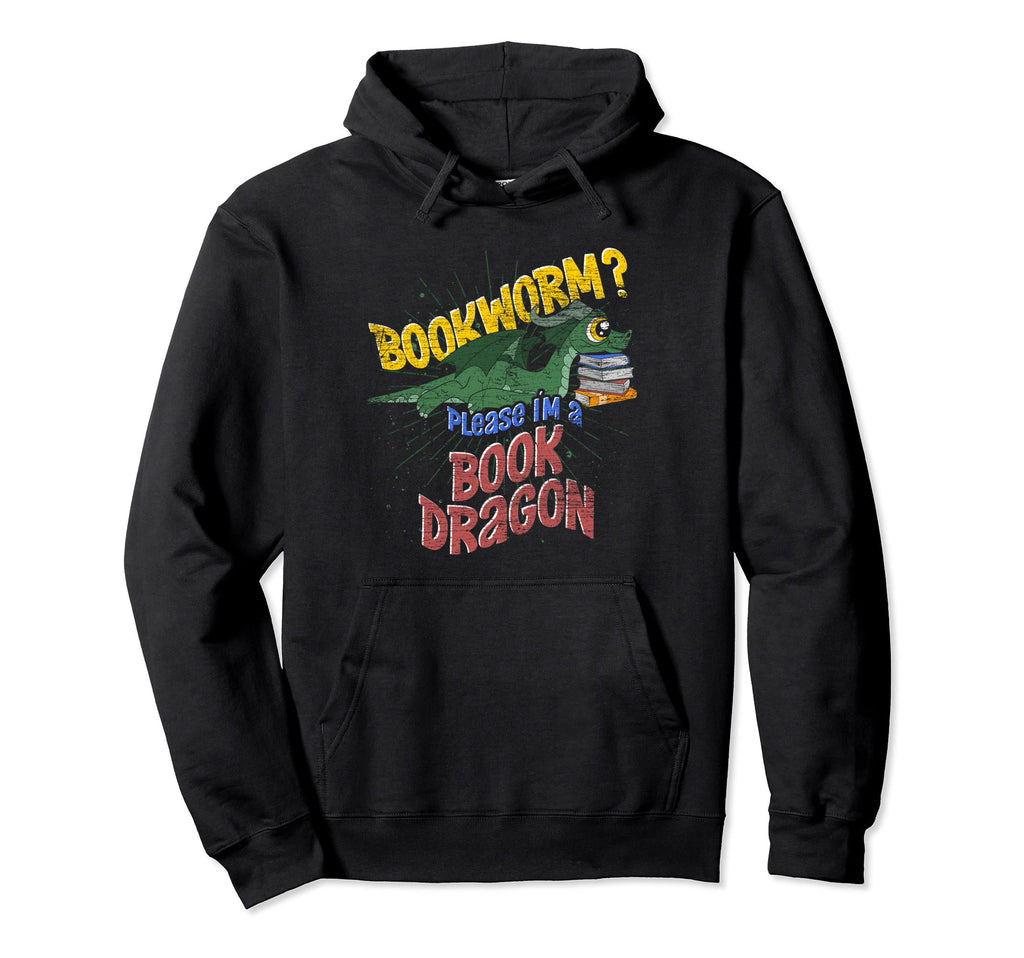 Bookworm Please Im Book Dragon Funny Book Hoodie - Novelty Apparel Unisex - T-Shirt, Sweatshirt, Hoodie