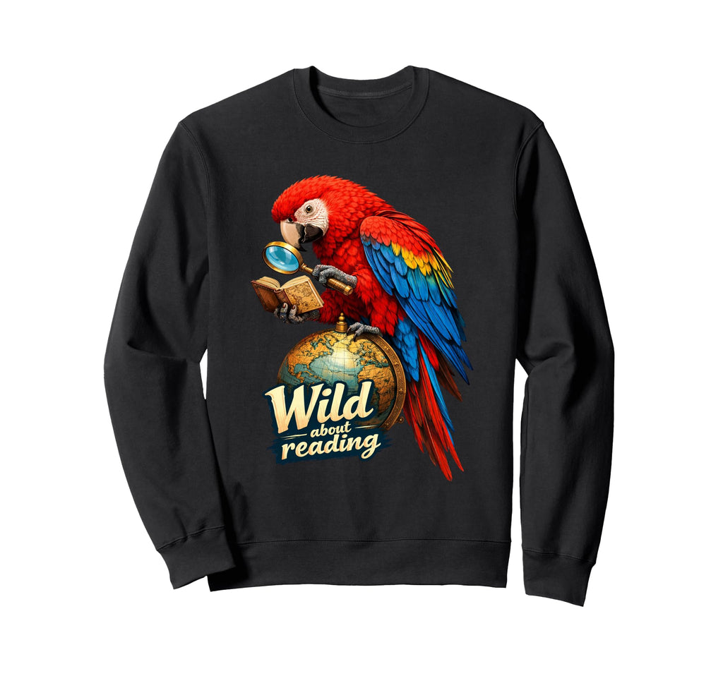 Wild About Reading Parrot Book Sweatshirt - Fun Novelty Design Unisex - T-Shirt, Sweatshirt, Hoodie