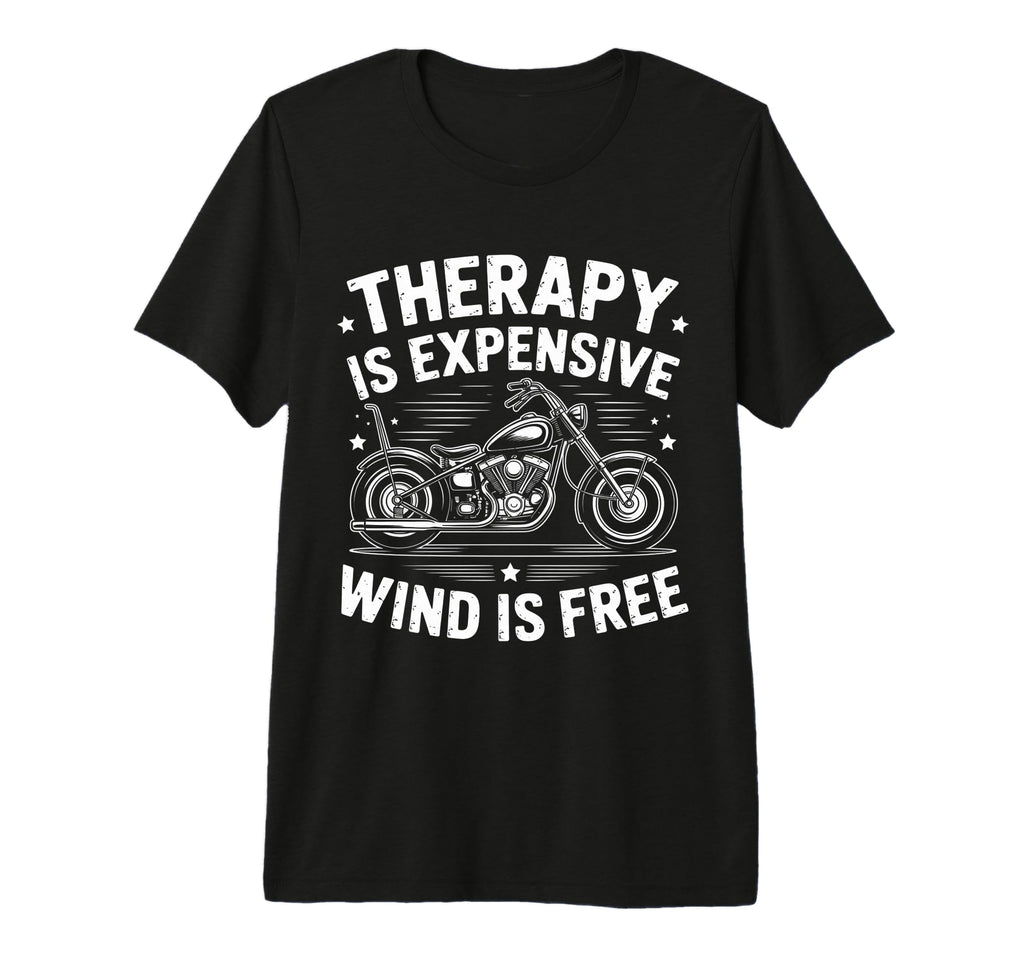 Motorcycle Therapy Is Expensive T-Shirt - Fun Novelty Design for Adults - T-Shirt, Sweatshirt, Hoodie