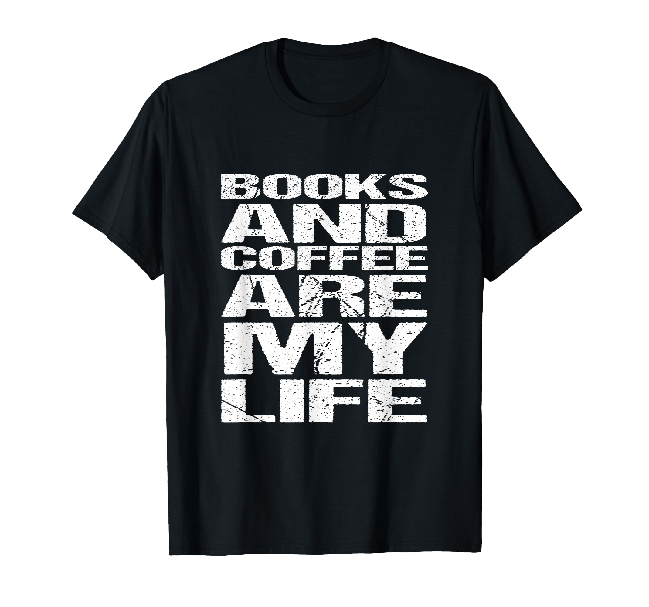Books And Coffee Are My Life T-Shirt - Trendy Graphic Men Women - T-Shirt, Sweatshirt, Hoodie
