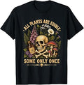 All Plants are Edible Some Only Once Botanical Skull T-Shirt Unisex T-shirt, Sweatshirt, Hoodie, Long Sleeve Tee - T-Shirt, Sweatshirt, Hoodie