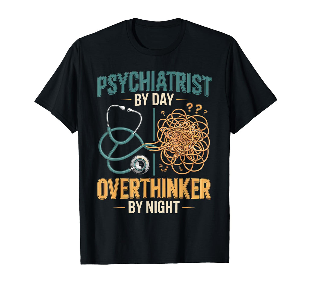 Psychiatrist Day Overthinker Night T-Shirt - Aesthetic Graphic for Adults - T-Shirt, Sweatshirt, Hoodie