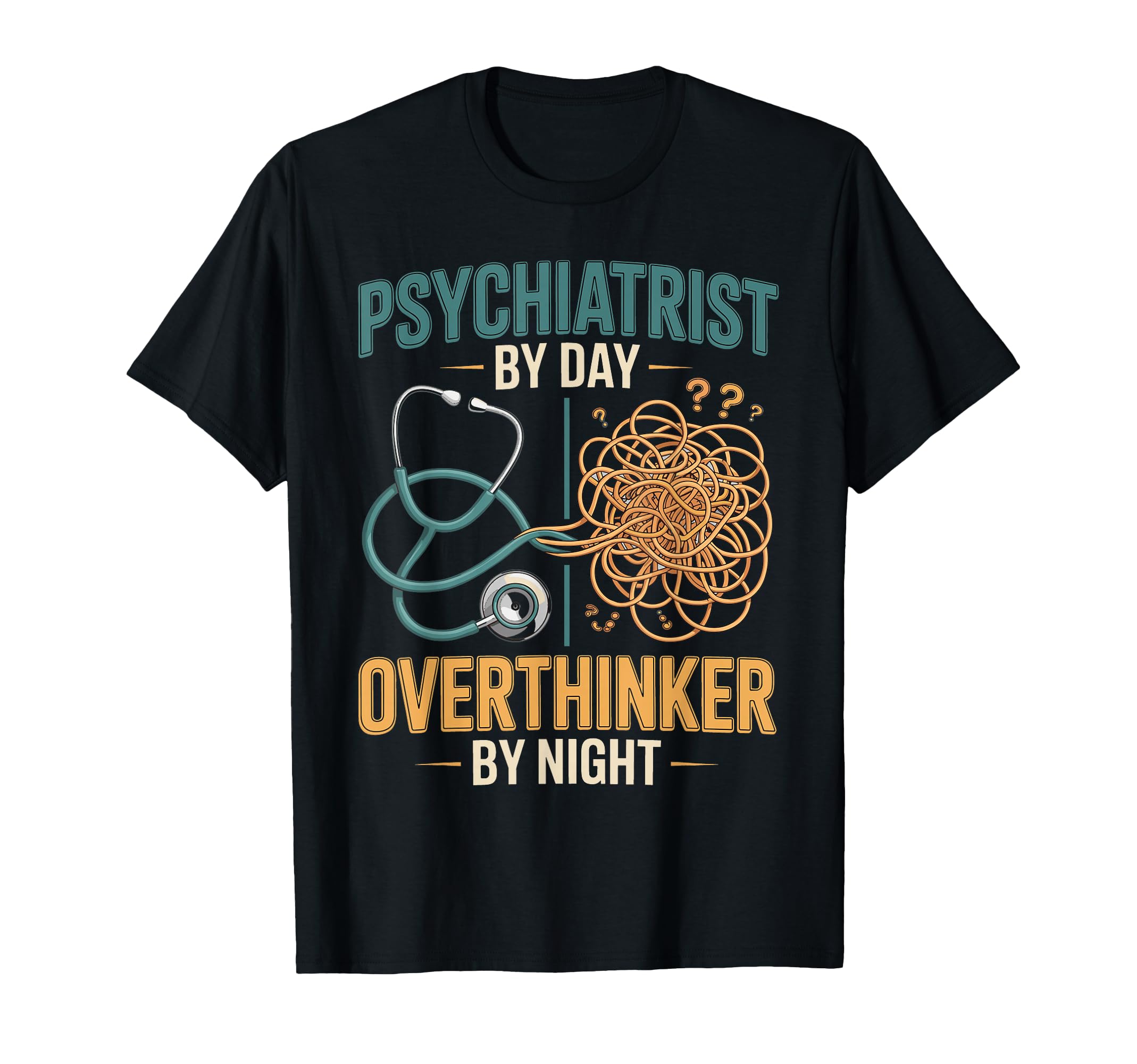 Psychiatrist Day Overthinker Night T-Shirt - Aesthetic Graphic for Adults - T-Shirt, Sweatshirt, Hoodie