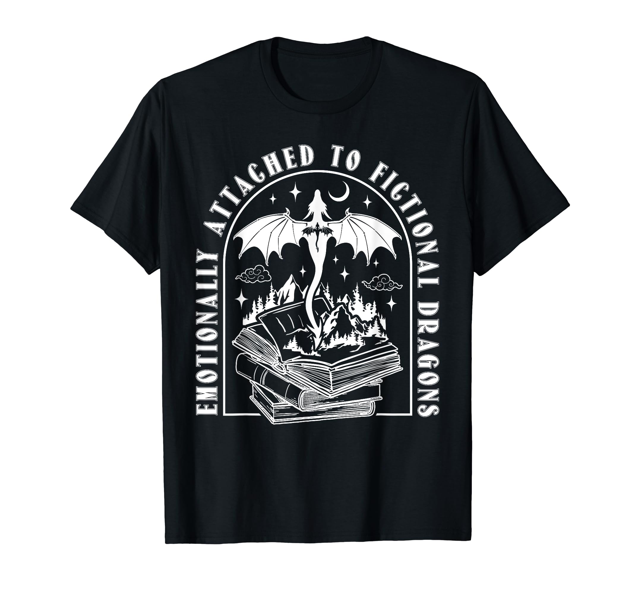 Emotionally Attached To Fictional Dragons T-Shirt - Novelty Apparel Unisex - T-Shirt, Sweatshirt, Hoodie