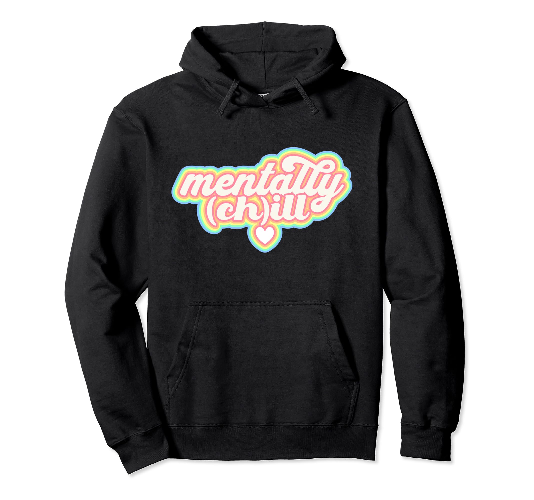 Mentally Ill But Totally Chill Hoodie - Casual Everyday Wear for Adults - T-Shirt, Sweatshirt, Hoodie