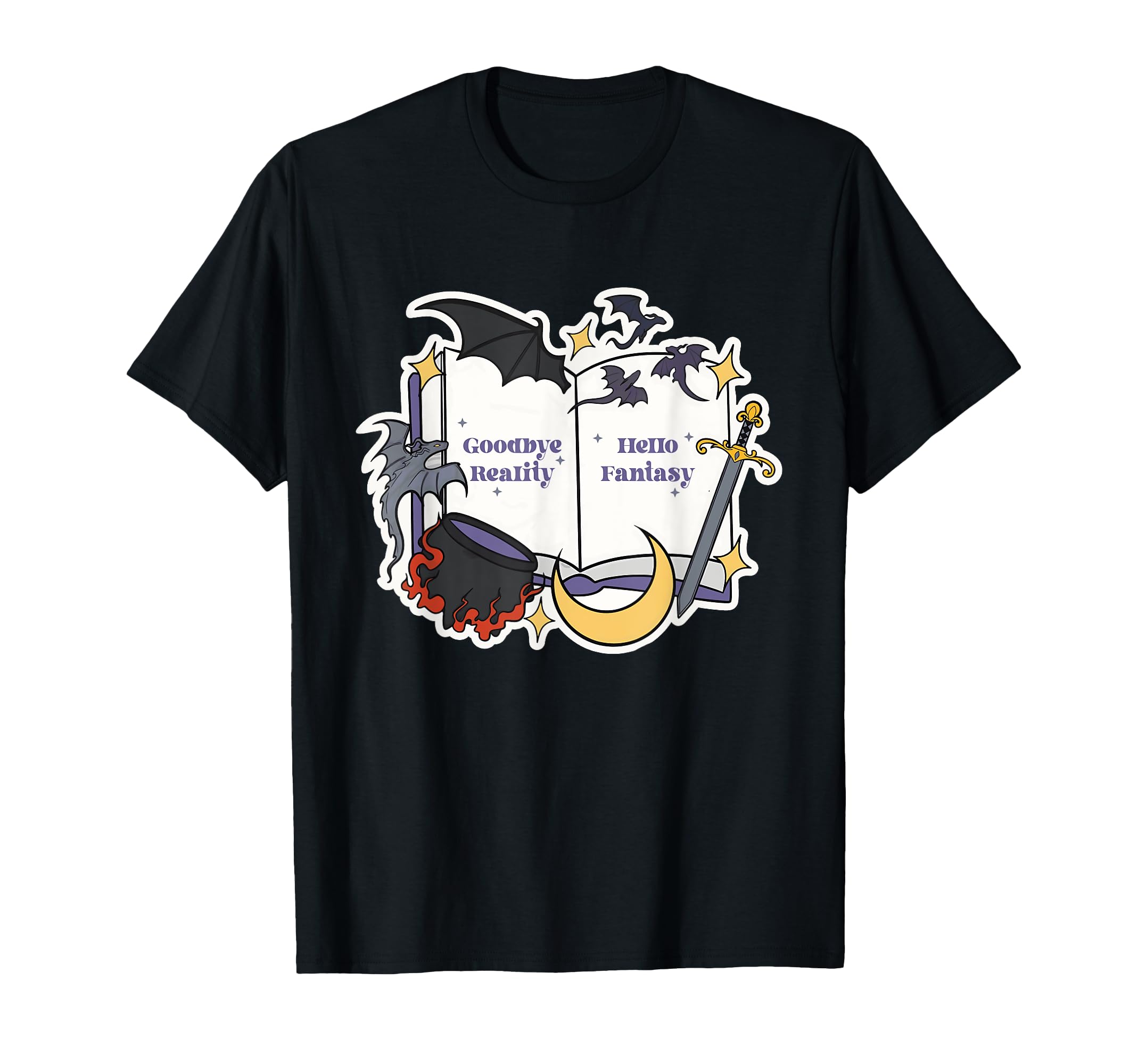 Goodbye Reality Hello Fantasy Bookish T-Shirt - Graphic Print for Adults - T-Shirt, Sweatshirt, Hoodie