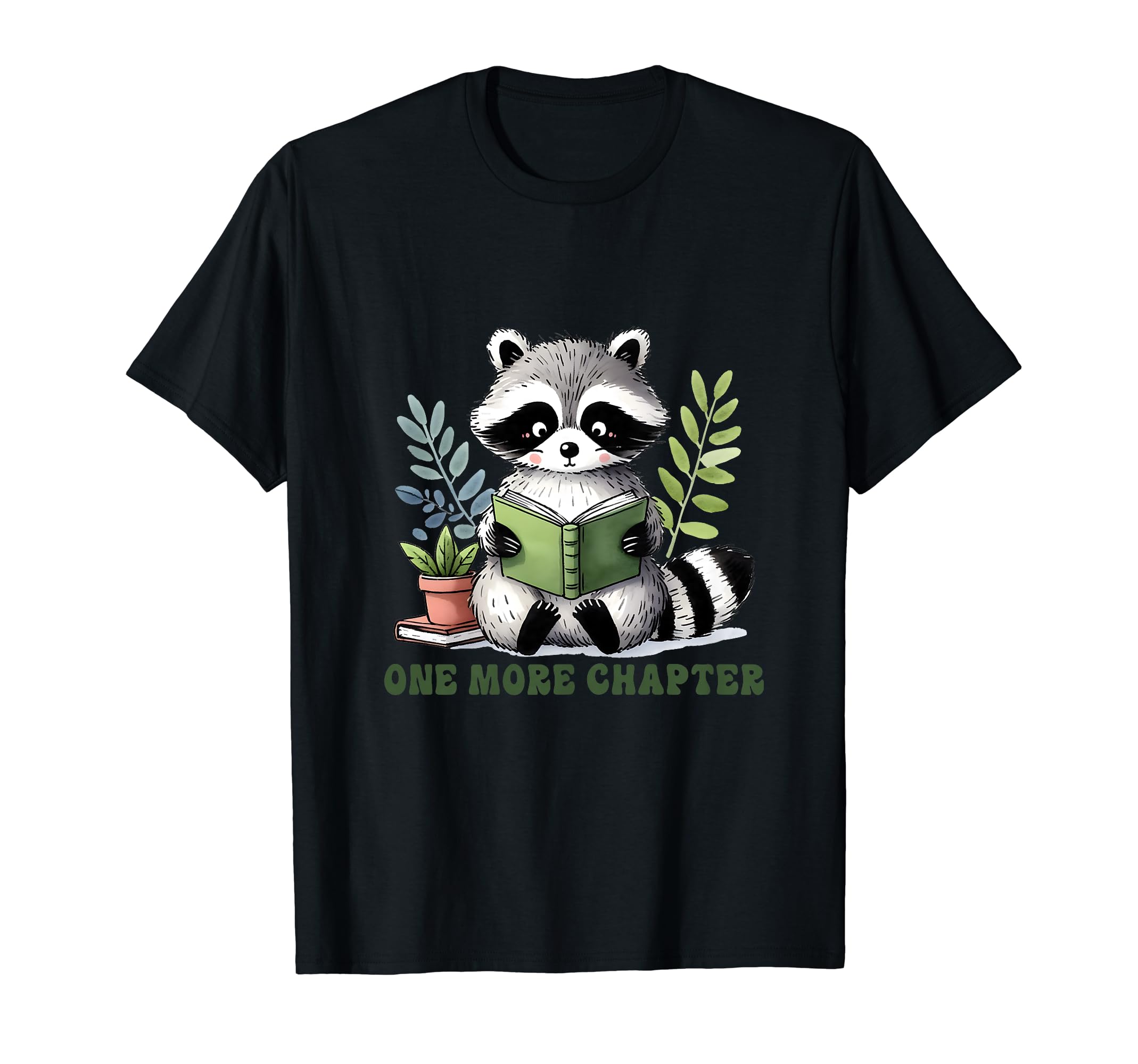 One More Chapter Book Reading Racoon T-Shirt - Trendy Graphic Unisex - T-Shirt, Sweatshirt, Hoodie
