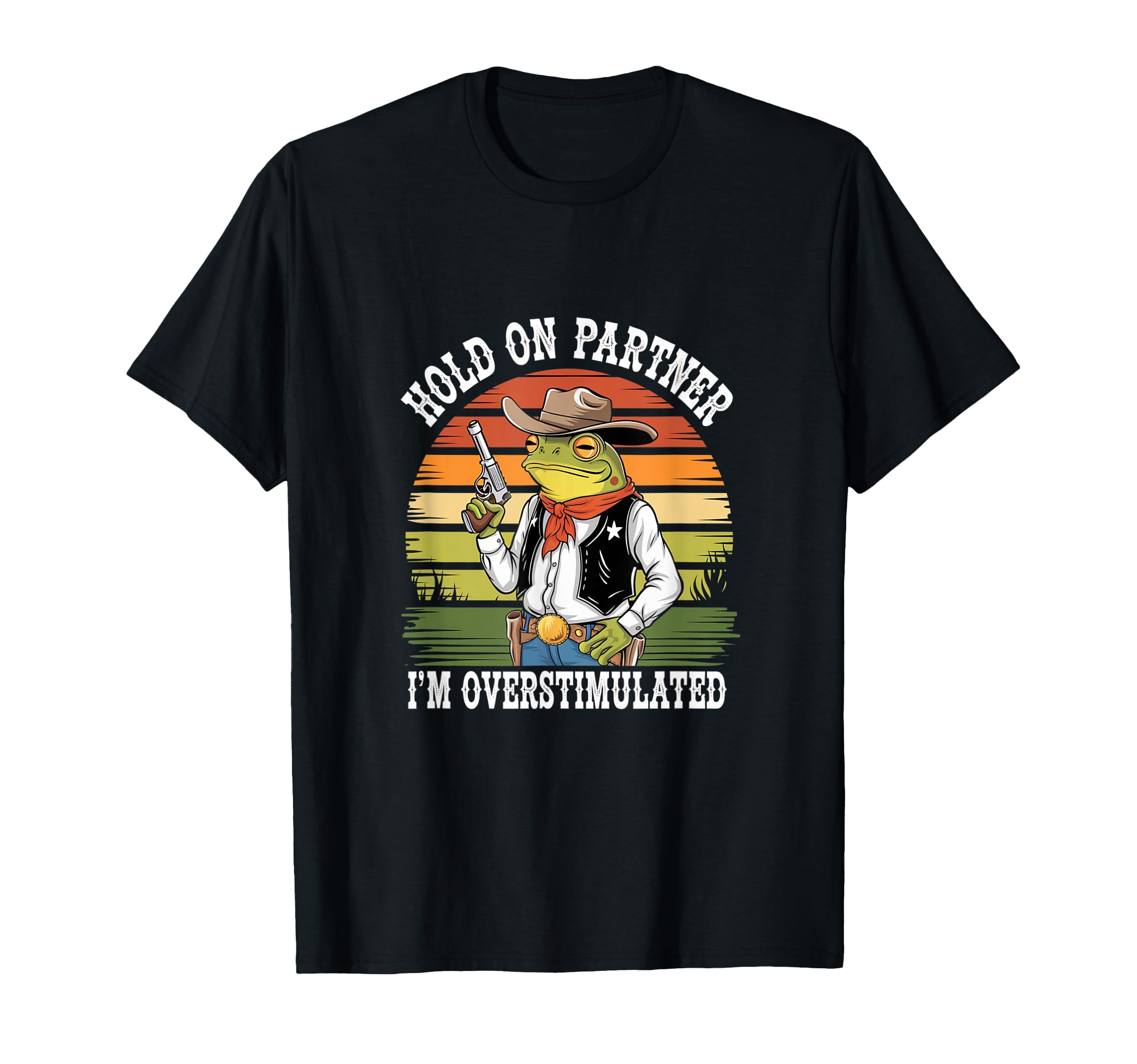 Funny Hold Partner Im Overstimulated T-Shirt - Graphic Print for Adults - T-Shirt, Sweatshirt, Hoodie