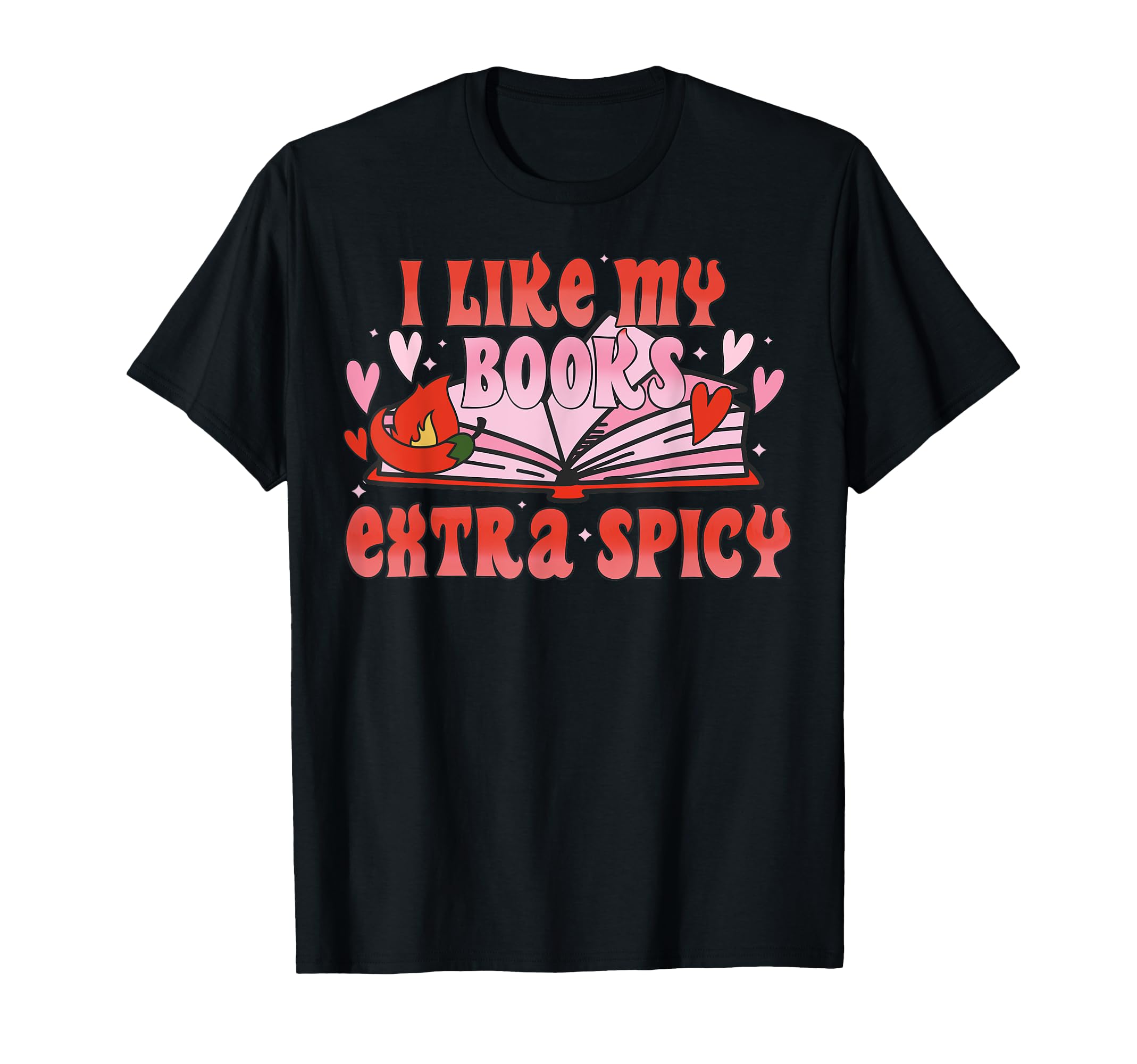 Valentines Day I Like My Books Extra T-Shirt - Trendy Graphic for Adults - T-Shirt, Sweatshirt, Hoodie