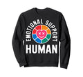 Emotional Support Human Mental Sweatshirt - Aesthetic Graphic Men Women - T-Shirt, Sweatshirt, Hoodie