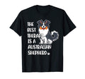 Best Therapy Is Australian Shepherd T-Shirt - Streetwear Style Men Women - T-Shirt, Sweatshirt, Hoodie