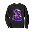 Book Was Better Book Nerd Sweatshirt - Aesthetic Graphic Men Women - T-Shirt, Sweatshirt, Hoodie