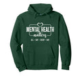 Mental Health Matters All Day Everyday Hoodie - Graphic Print Unisex - T-Shirt, Sweatshirt, Hoodie