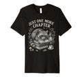 Just One More Chapter Raccoon T-Shirt - Casual Everyday Wear Men Women - T-Shirt, Sweatshirt, Hoodie