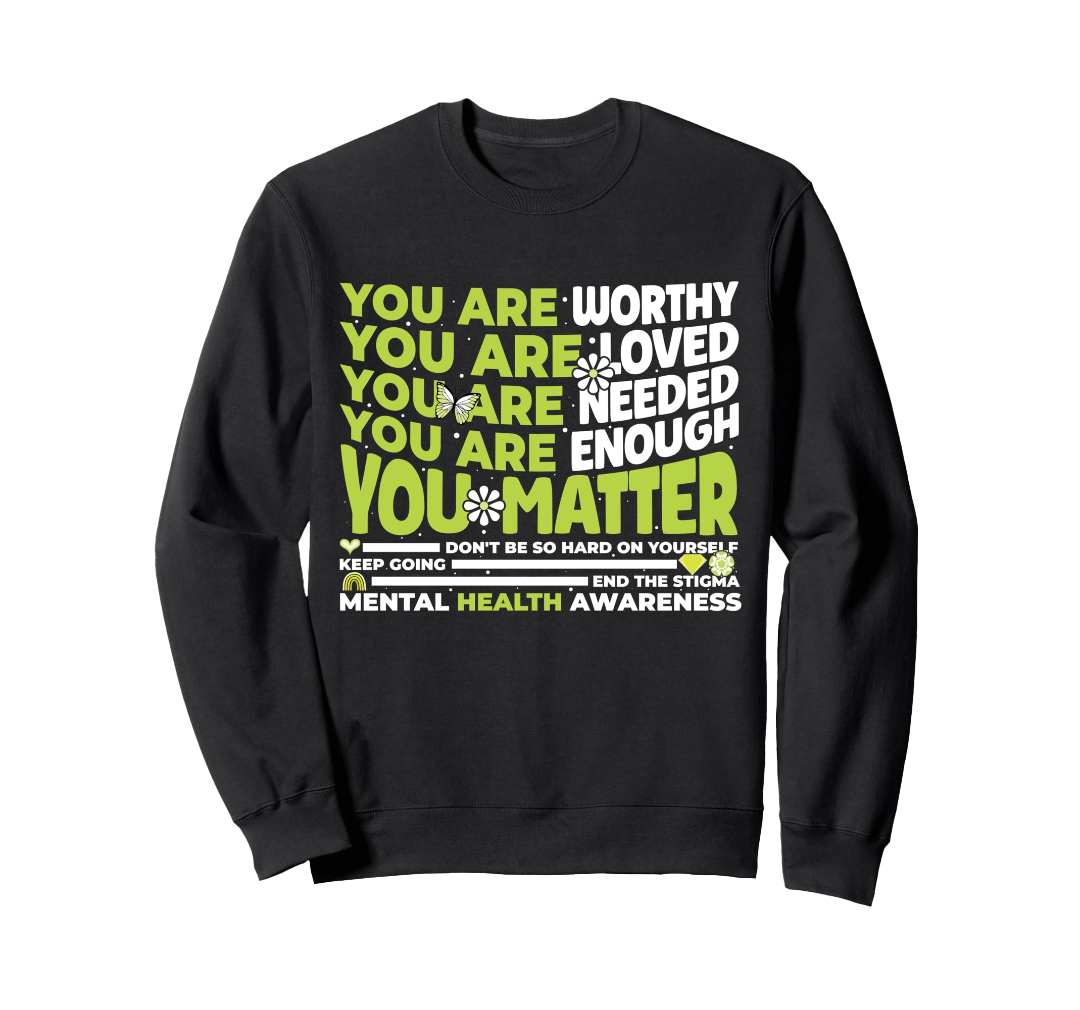 You Are Worthy Loved Needed Enough Sweatshirt - Minimalist Print Unisex - T-Shirt, Sweatshirt, Hoodie