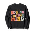Be Kind To Your Mind Red Ribbon Week Sweatshirt - Aesthetic Graphic Unisex - T-Shirt, Sweatshirt, Hoodie