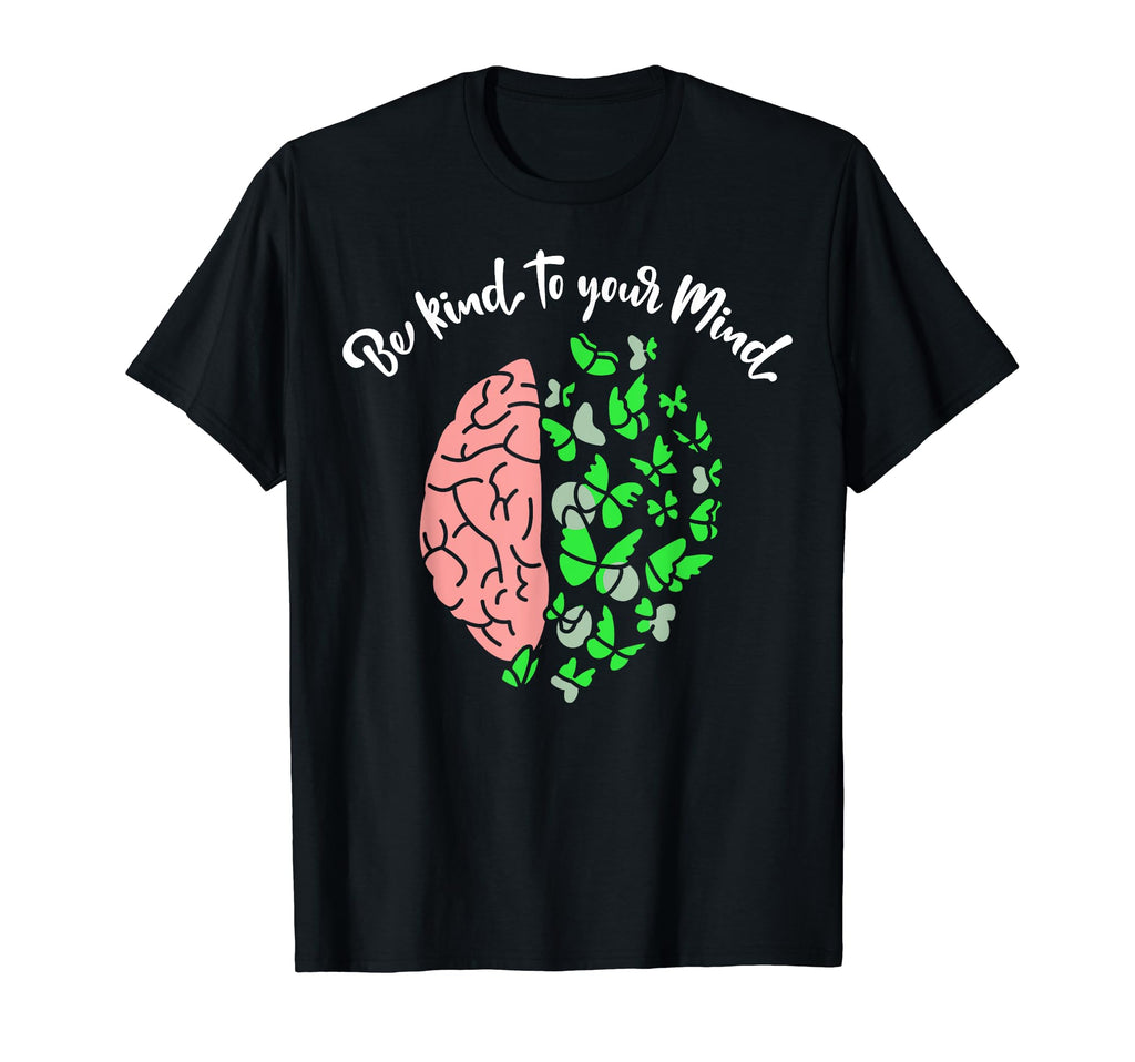 Kind To Mind Depression Mental Health T-Shirt - Novelty Apparel for Adults - T-Shirt, Sweatshirt, Hoodie