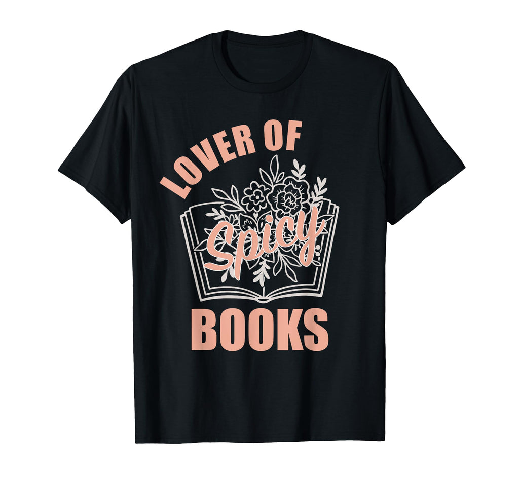 Lover Spicy Books Who Read Romance T-Shirt - Aesthetic Graphic for Adults - T-Shirt, Sweatshirt, Hoodie