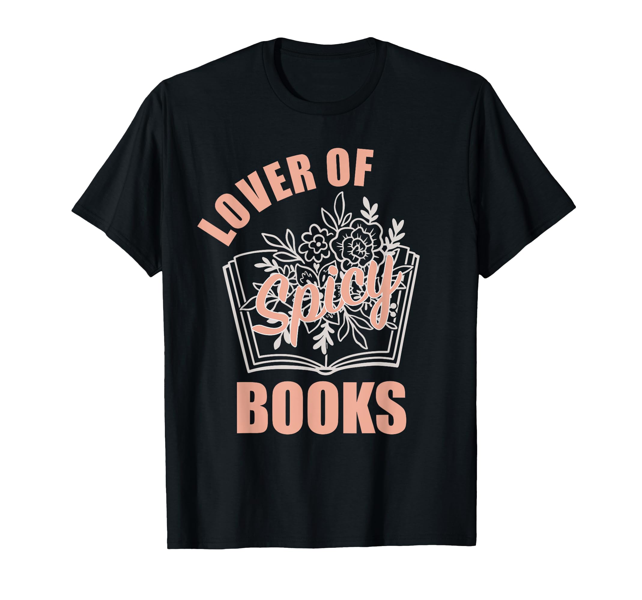 Lover Spicy Books Who Read Romance T-Shirt - Aesthetic Graphic for Adults - T-Shirt, Sweatshirt, Hoodie