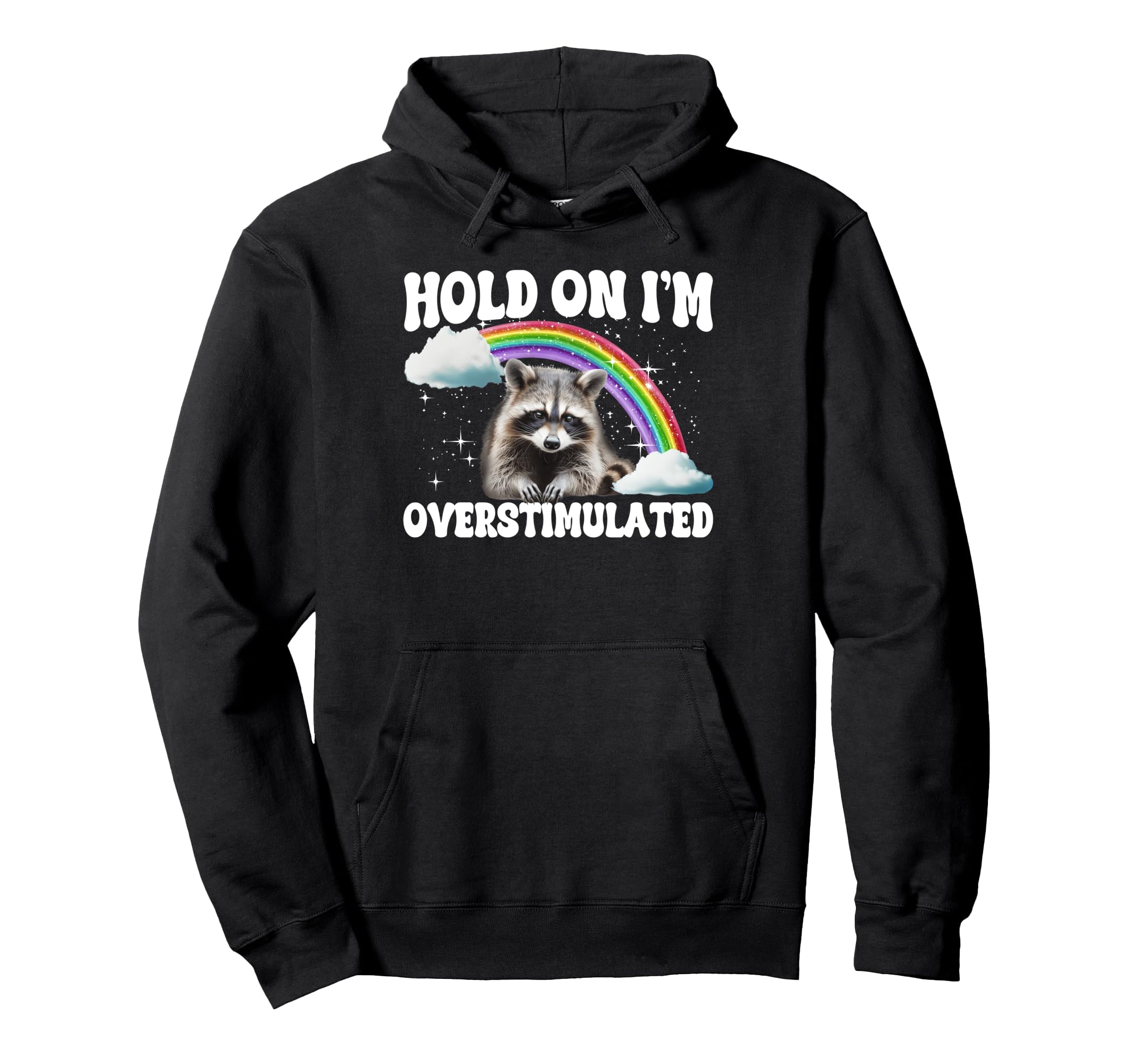 Hold Im Overstimulated Hoodie - Custom Art Print Unisex - T-Shirt, Sweatshirt, Hoodie