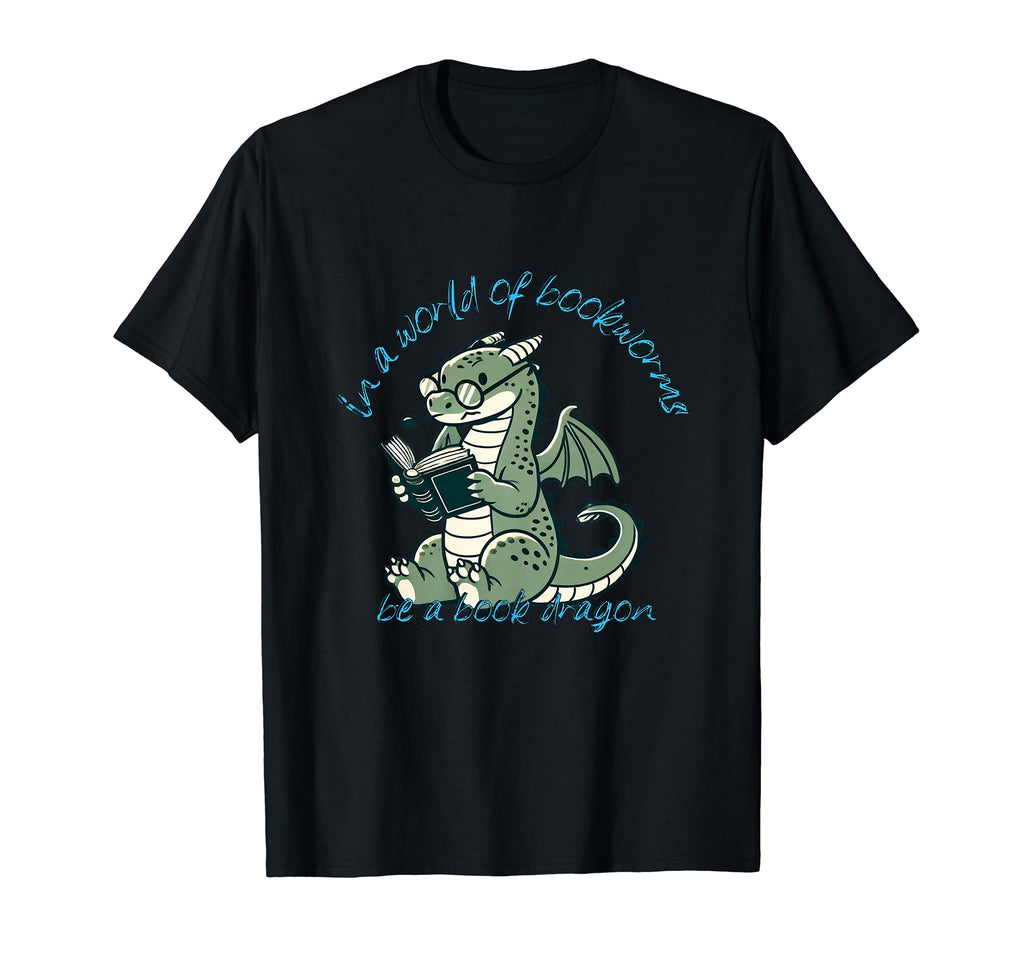 Dragon World Bookworms Be Book Dragon T-Shirt - Streetwear Style Unisex - T-Shirt, Sweatshirt, Hoodie