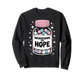 Microdosing Hope Funny Mental Health Sweatshirt - Aesthetic Graphic Unisex - T-Shirt, Sweatshirt, Hoodie