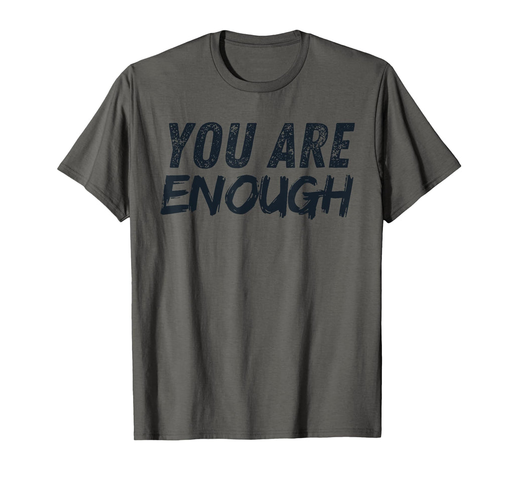 You Are Enough Dear Person Behind Me T-Shirt - Minimalist Print Men Women - T-Shirt, Sweatshirt, Hoodie