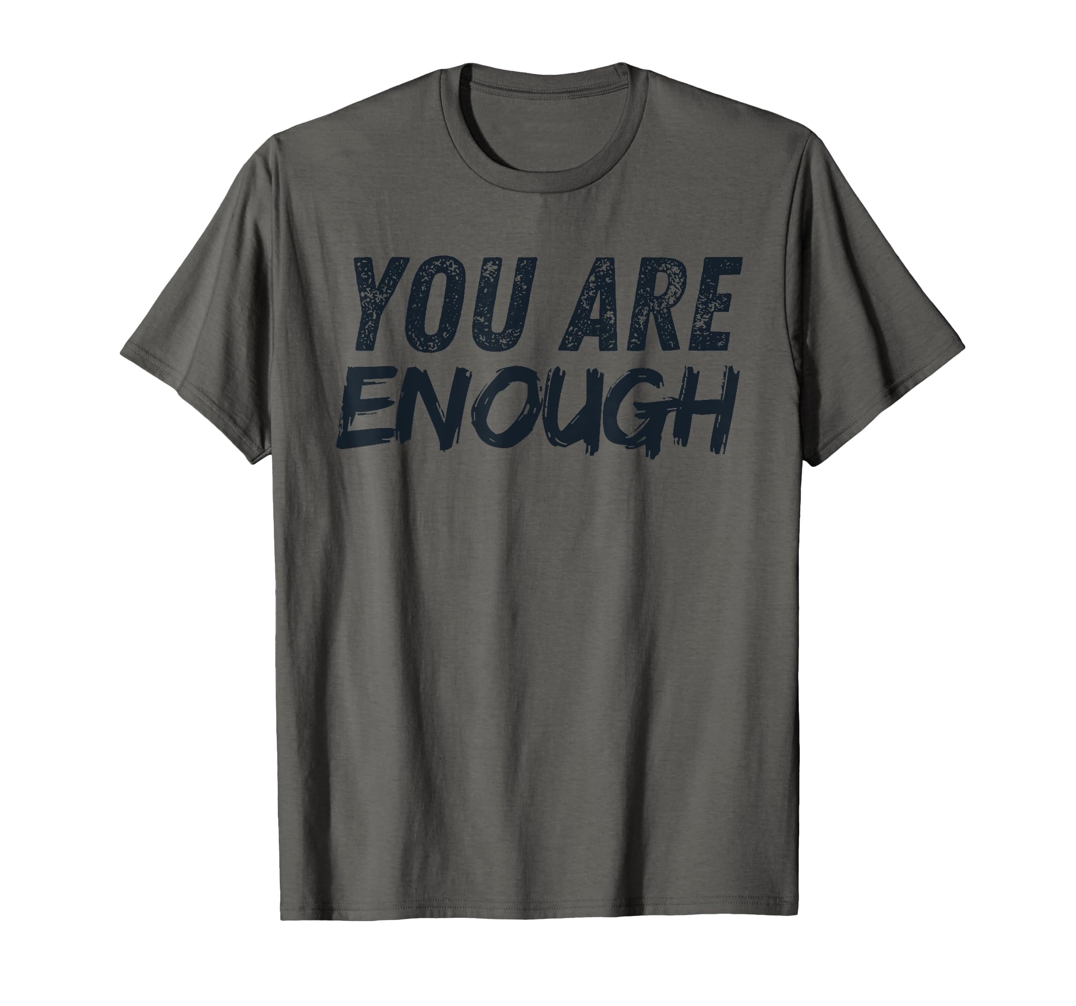 You Are Enough Dear Person Behind Me T-Shirt - Minimalist Print Men Women - T-Shirt, Sweatshirt, Hoodie