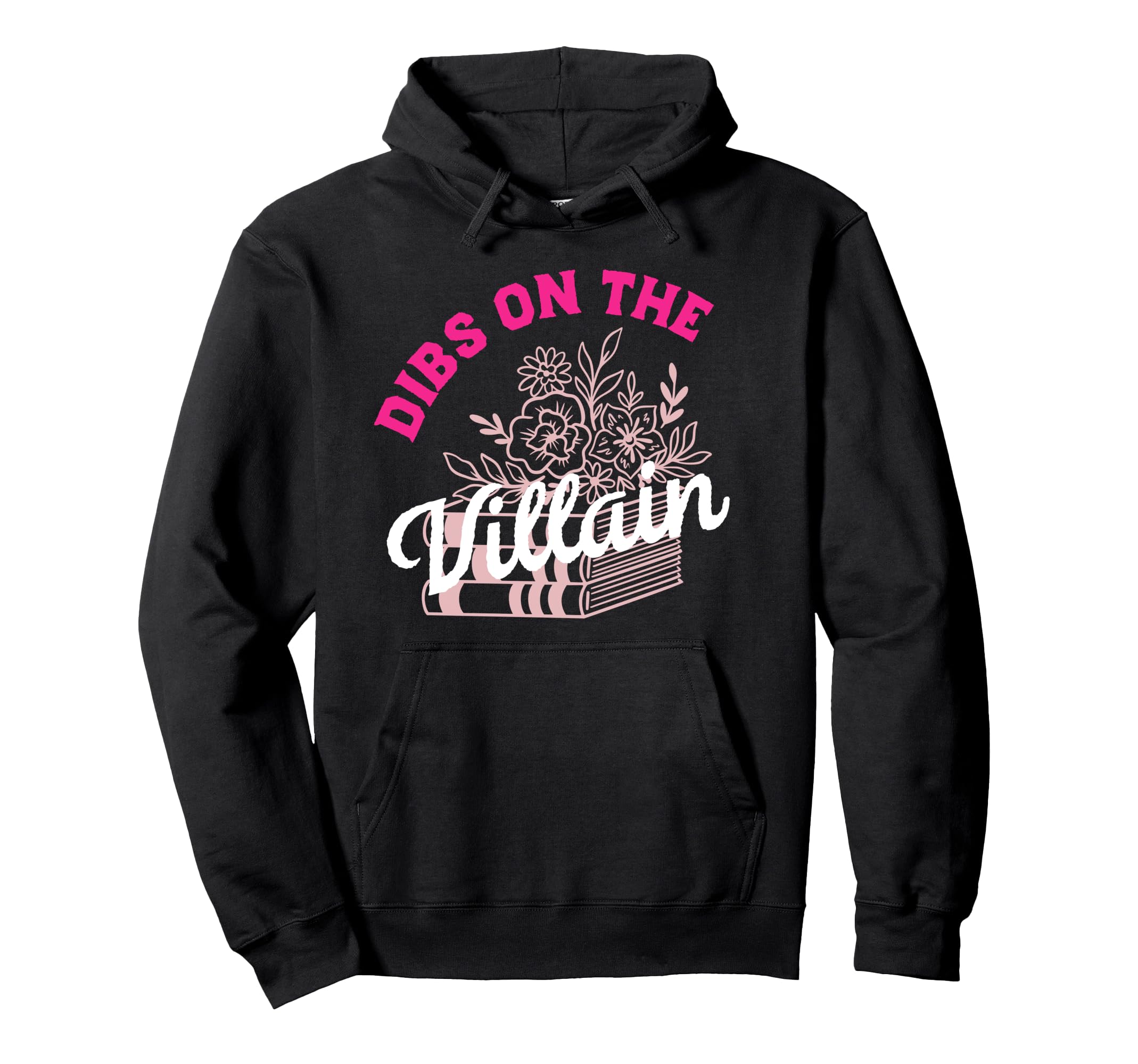 Dibs Villain Dark Romance Fairy Tales Hoodie - Casual Everyday Wear Unisex - T-Shirt, Sweatshirt, Hoodie