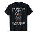 Funny Dog Back From My Psychiatrist T-Shirt - Trendy Graphic Men Women - T-Shirt, Sweatshirt, Hoodie