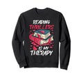 Reading Thrillers Is My Therapy Sweatshirt - Unique Graphic for Adults - T-Shirt, Sweatshirt, Hoodie
