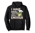 I Have Had Just About Enough Angry Chef Hoodie - Minimalist Print Unisex - T-Shirt, Sweatshirt, Hoodie