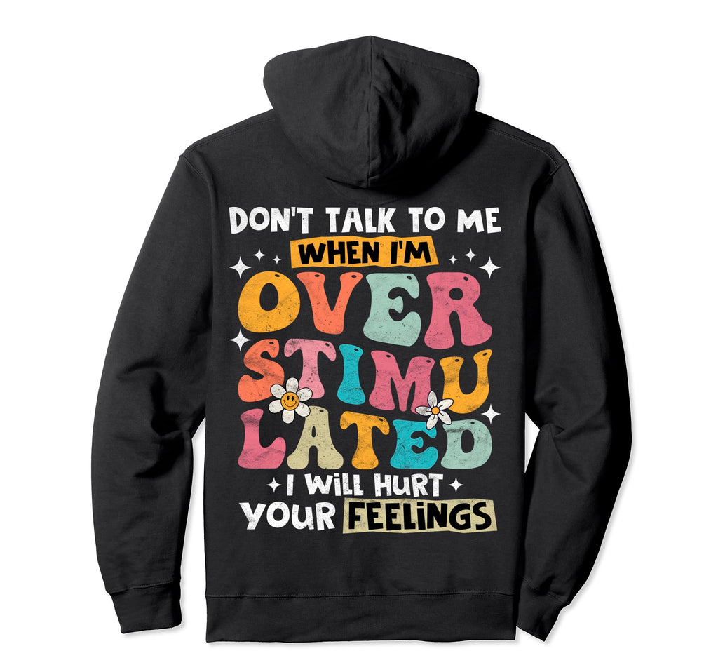 Dont Talk To Me When Im Hoodie - Fun Novelty Design for Adults - T-Shirt, Sweatshirt, Hoodie