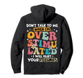 Dont Talk To Me When Im Hoodie - Fun Novelty Design for Adults - T-Shirt, Sweatshirt, Hoodie
