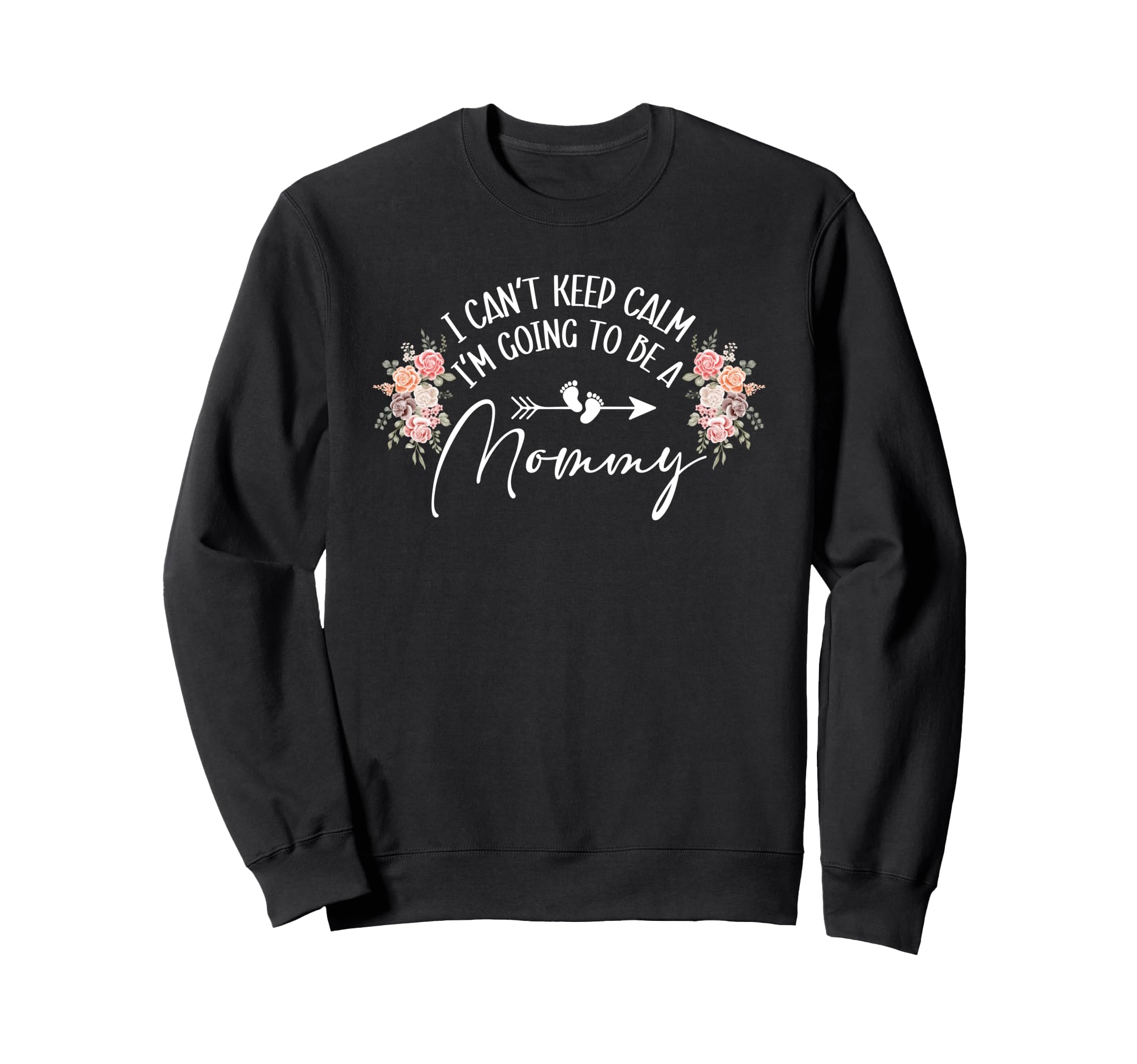 I Cant Keep Calm Im Going To Be Sweatshirt - Fun Novelty Design for Adults - T-Shirt, Sweatshirt, Hoodie