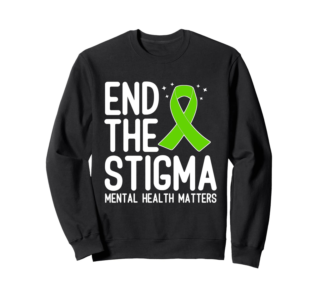 Mental Health Awareness Outfit End Sweatshirt - Unique Graphic Unisex - T-Shirt, Sweatshirt, Hoodie