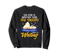Creative Writing Literature Lover Sweatshirt - Fun Novelty Design Unisex - T-Shirt, Sweatshirt, Hoodie